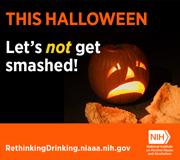 This Halloween, Let's not get smashed! Small badge.